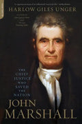 John Marshall: The Chief Justice Who Saved the Nation - Paperback