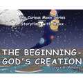 The Beginning - God's Creation: The Curious Maxx Series presents Storytime with Maxx - Paperback