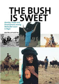 The Bush Is Sweet: Identity, Power and Development Among WoDaaBe Fulani in Niger - Paperback