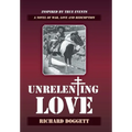 Unrelenting Love: A Novel of War, Love and Redemption - Hardcover