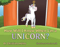 How Will I Know When I'm a Unicorn? - Paperback