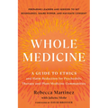 Whole Medicine: A Guide to Ethics and Harm-Reduction for Psychedelic Therapy and Plant Medicine Communities - Paperback