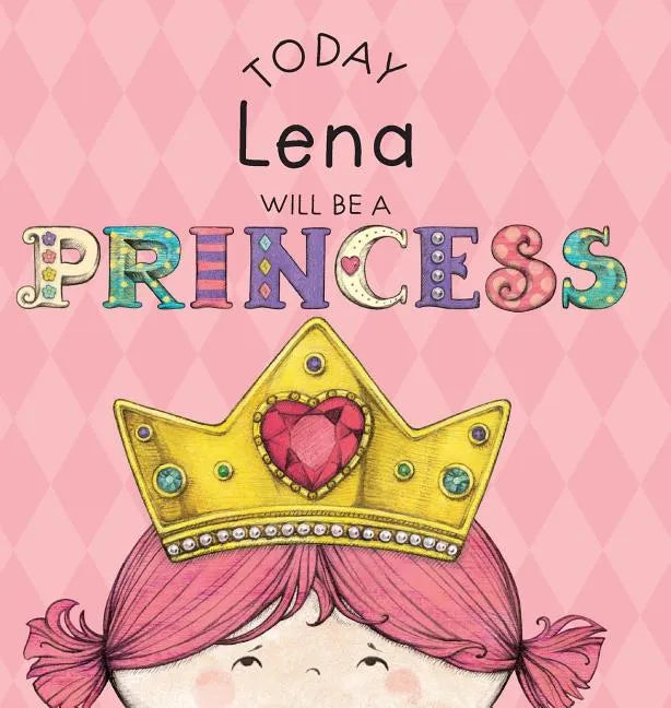Today Lena Will Be a Princess - Hardcover
