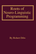 Roots of Neuro-Linguistic Programming - Paperback