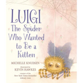 Luigi, the Spider Who Wanted to Be a Kitten - Hardcover