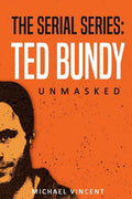 Ted Bundy: Unmasked - Paperback