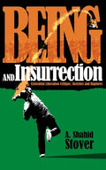Being and Insurrection: Existential Liberation Critique, Sketches and Ruptures - Paperback