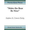 "Make the Bear Be Nice" - Paperback