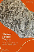 Classical Sanskrit Tragedy: The Concept of Suffering and Pathos in Medieval India - Paperback