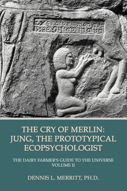 The Cry of Merlin: Jung, the Prototypical Ecopsychologist - Paperback