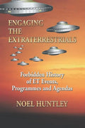 Engaging the Extraterrestrials: Forbidden History of Et Events, Programmes and Agendas - Paperback