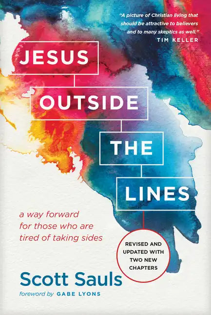 Jesus Outside the Lines: A Way Forward for Those Who Are Tired of Taking Sides - Paperback