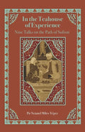 In the Teahouse of Experience: Nine Talks on the Path of Sufism - Paperback