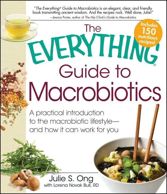 Everything Guide to Macrobiotics: A Practical Introduction to the Macrobiotic Lifestyle - And How It Can Work for You - Paperback