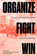 Organize, Fight, Win: Black Communist Women's Political Writing - Paperback