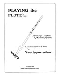 Playing the Flute!...Basics for a Lifetime of Musical Enjoyment Volume 3 - Paperback