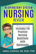 Respiratory System Nursing Test Review: Master Nursing School and the NCLEX Exam 110 Practice Test Questions with Rationales - Paperback