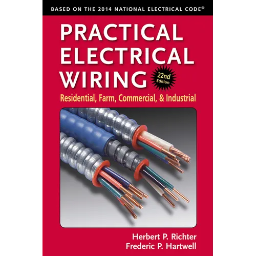 Practical Electrical Wiring: Residential, Farm, Commercial, and Industrial - Paperback