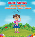 Sophie Strong: A Little Girl With Inflammatory Bowel Disease - Hardcover