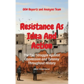 Resistance As Idea And Action: The Epic Struggle Against Oppression and Tyranny Throughout History - Paperback