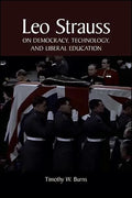 Leo Strauss on Democracy, Technology, and Liberal Education - Hardcover
