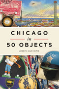 Chicago in 50 Objects - Paperback