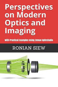 Perspectives on Modern Optics and Imaging: With Practical Examples Using Zemax(R) OpticStudio(TM) - Paperback