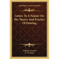 Letters To A Painter On The Theory And Practice Of Painting - Paperback