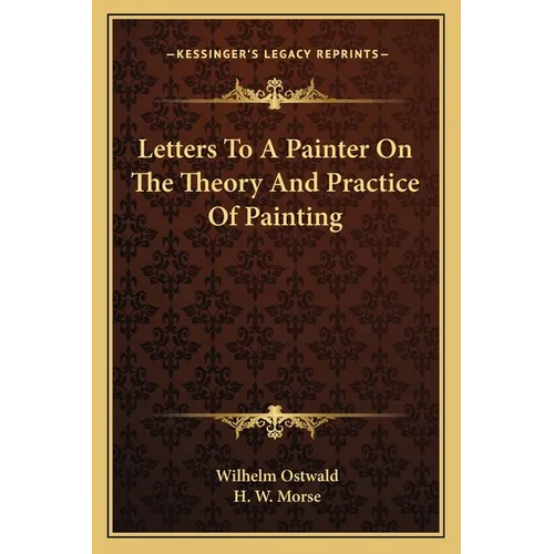 Letters To A Painter On The Theory And Practice Of Painting - Paperback