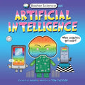 Basher Science Mini: Artificial Intelligence: When Computers Get Smart! - Hardcover