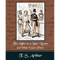 Ten nights in a Bar-Room and What I Saw Ther - Paperback