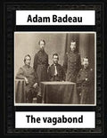 The Vagabond (1859) by Adam Badeau - Paperback