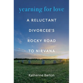 Yearning for Love: A Reluctant Divorcee's Rocky Road to Nirvana - Paperback