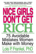 Nice Girls Don't Get Rich: 75 Avoidable Mistakes Women Make with Money - Paperback