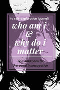who am i and why do i matter (a self-exploration journal) - Paperback