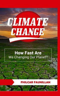 Climate Change: How Fast Are We Changing Our Planet? - Paperback