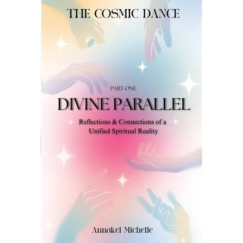 Divine Parallels: Reflections & Connections of Unified Spiritual Reality - Paperback