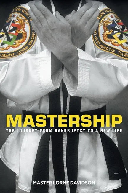 Mastership: The Journey From Bankruptcy to a New Life - Paperback