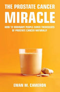 The Prostate Cancer Miracle - Hardcover