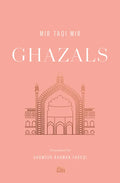 Ghazals: Translations of Classic Urdu Poetry - Paperback