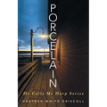 Porcelain: He Calls Me Harp Series - Paperback