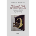 Pensamientos interculturales cuba, méxico y la covid - Paperback
