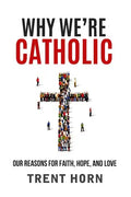 Why We're Catholic: Our Reason - Paperback