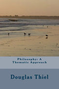 Philosophy: A Thematic Approach - Paperback