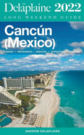 Cancun - The Delaplaine 2022 Long Weekend Guide - Paperback