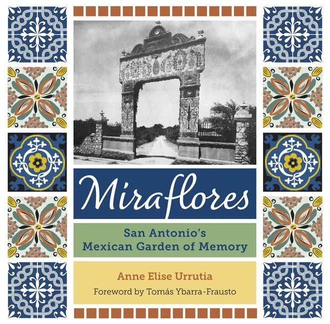 Miraflores: San Antonio's Mexican Garden of Memory - Paperback