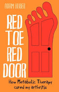 Red Toe, Red Door: how Metabolic Therapy cured my arthritis - Paperback
