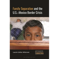 Family Separation and the U.S.-Mexico Border Crisis - Paperback