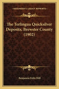 The Terlingua Quicksilver Deposits, Brewster County (1902) - Paperback