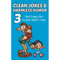 Clean Jokes & Harmless Humor, Vol. 3: Short Funny Jokes for Kids, Adults & Dads - Paperback